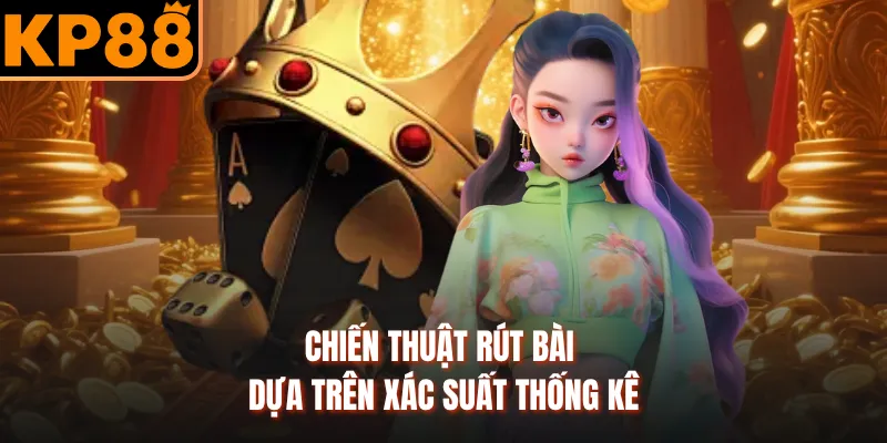 Chiến thuật rút bài dựa trên xác suất thống kê