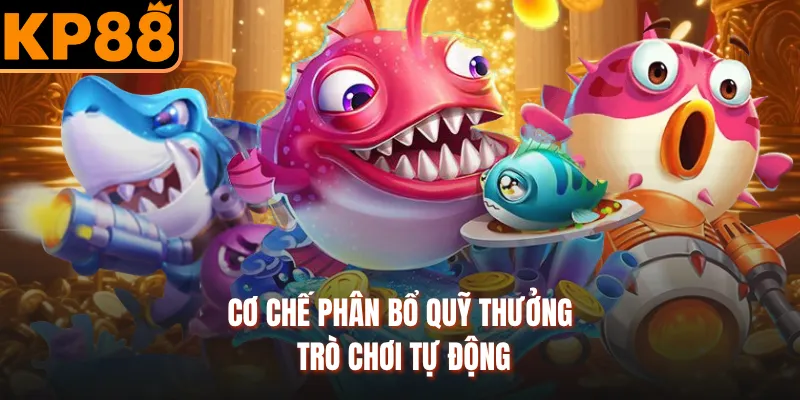 Cơ chế phân bổ quỹ thưởng trò chơi tự động