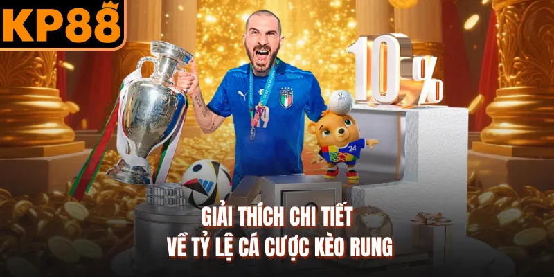 Giải thích chi tiết về tỷ lệ cá cược kèo rung